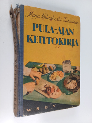 Marja Helaakoski-Tuominen : Pula-ajan keittokirja