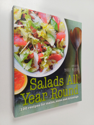 Salads All Year Round : 100 Recipes for Mains, Sides and ...