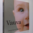 Desmond Morris : Vauva : ihmeellinen tarina elämän kahdes... - pikkukuva 1