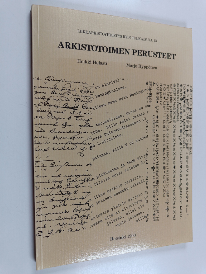 Heikki Helasti : Arkistotoimen perusteet : opas yritysten...