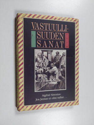 Sigfrid Sirenius : Vastuullisuuden sanat - Jos Jeesus ei ...