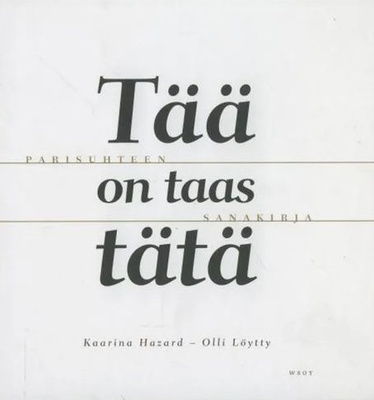 Kaarina Hazard, Olli Löytty: Tää on taas tätä