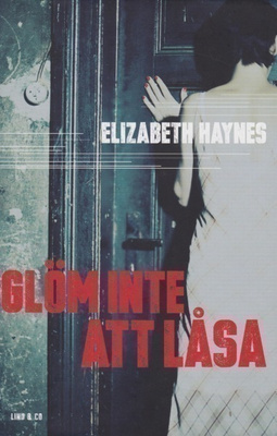 Elizabeth Haynes: Glöm inte att låsa