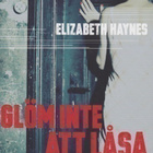 Elizabeth Haynes: Glöm inte att låsa - pikkukuva 1