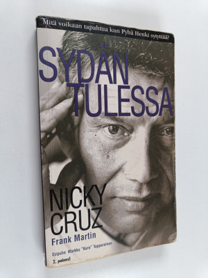 Nicky Cruz : Sydän tulessa : mitä voikaan tapahtua kun Py...
