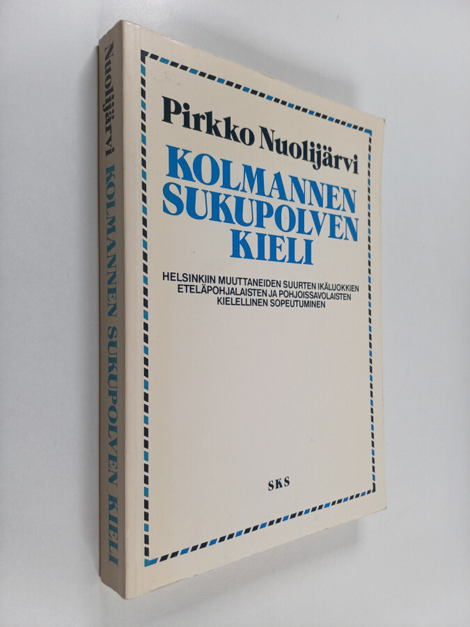 Pirkko Nuolijärvi : Kolmannen sukupolven kieli : Helsinki...