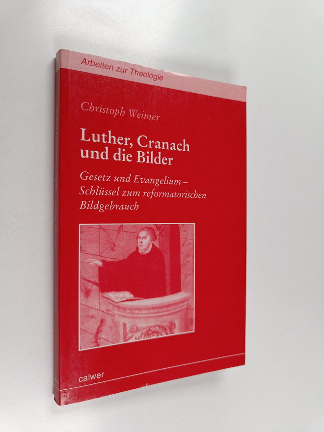 Christoph Weimer : Luther, cranach und die bilder : geset...