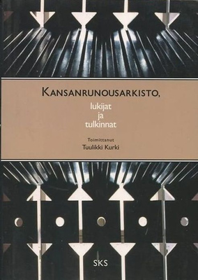 Tuulikki Kurki: Kansanrunousarkisto, lukijat ja tulkinnat