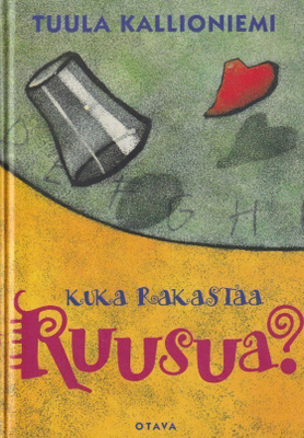 Tuula Kallioniemi: Kuka rakastaa Ruusua?