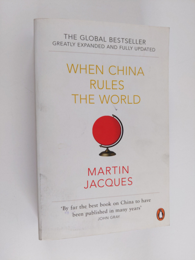 Martin Jacques : When China rules the world : the end of ...