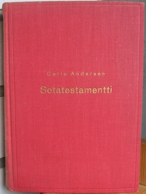 Carlo Andersen: Sotatestamentti, Otava 1939. 234 s.
