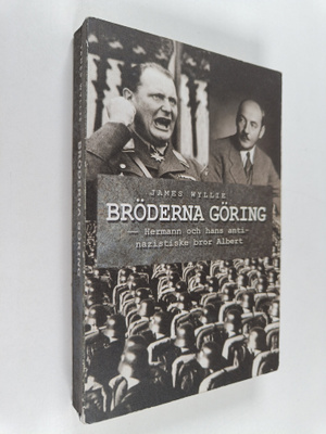 James Wyllie : Bröderna Göring Hermann och hans antinazis...