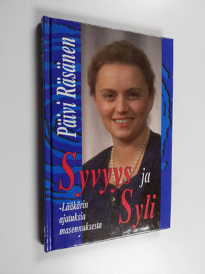 Päivi Räsänen : Syvyys ja syli : lääkärin ajatuksia masen...