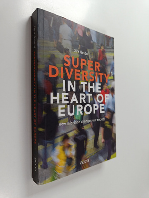 Dirk Geldof : Superdiversity in the heart of Europe : how...