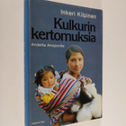 Inkeri Kilpinen : Kulkurin kertomuksia : Andeilta Amazonille - pikkukuva 1
