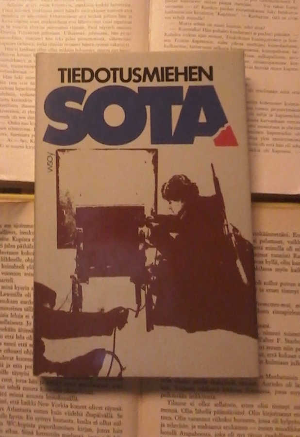 Tiedotusmiehen sota: kokemuksia kahden sodan ja välirauhan..