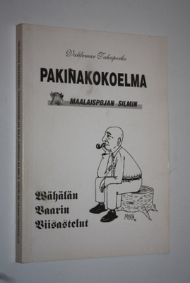 Valdemar Takaperko : Pakinakokoelma : maalaispojan silmin...