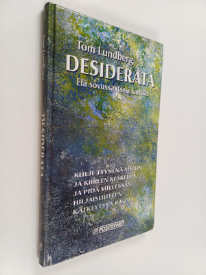 Tom Lundberg : Desiderata : elä sovussa itsesi kanssa