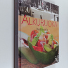 Alkuruoka : keittokirja - pikkukuva 1