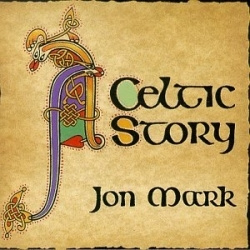 Jon Mark - A Celtic Story (CD)