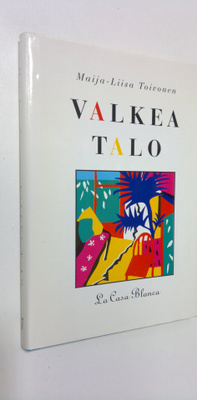 Maija-Liisa Toivonen : Valkea talo : la casa blanca