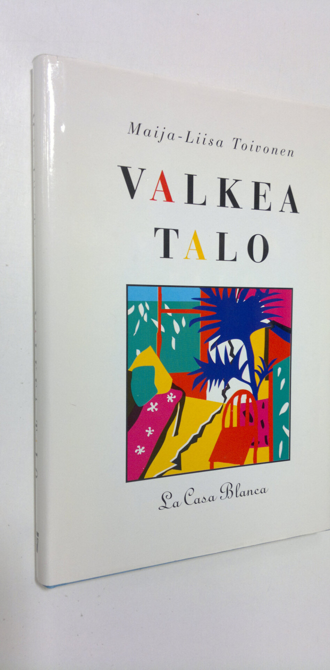 Maija-Liisa Toivonen : Valkea talo : la casa blanca