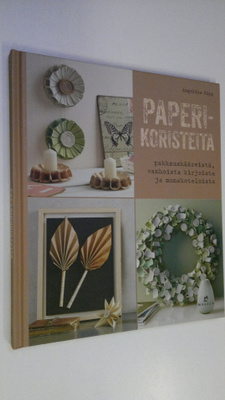 Angelika Kipp : Paperikoristeita pakkauskääreistä, vanhoi...