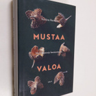 Katriina Huttunen : Mustaa valoa : muistiinpanoja hautaus... - pikkukuva 1