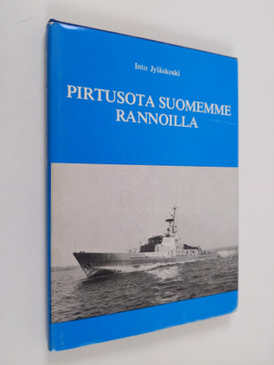 Into Jyläskoski : Pirtusota Suomemme rannoilla