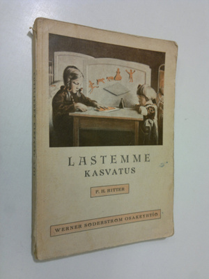 P. H. Ritter : Lastemme kasvatus : kasvatusopillisia miet...