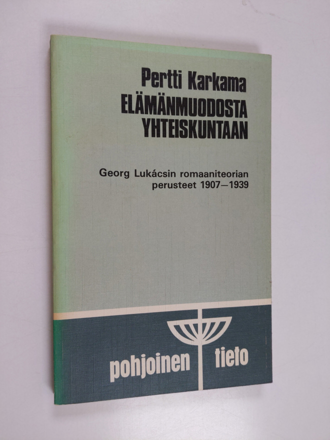 Pertti Karkama : Elämän muodosta yhteiskuntaan : Georg Lu...