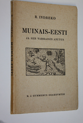 R. Indreko : Muinais-Eesti ja sen varhaisin asutus