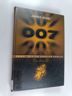 Ian Fleming : Anna toisten kukkien kuolla