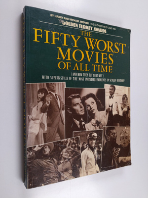 Harry Medved ym. : The Fifty Worst Movies of All Time (an...
