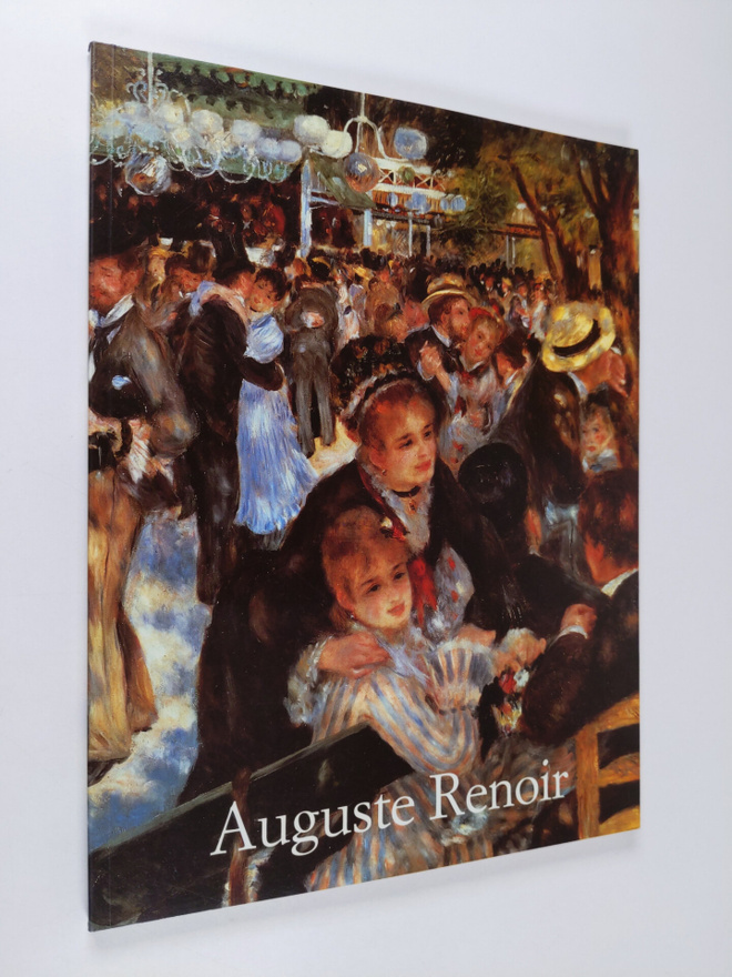 Peter H. Feist : Pierre-Auguste Renoir 1841-1919 : unelma...