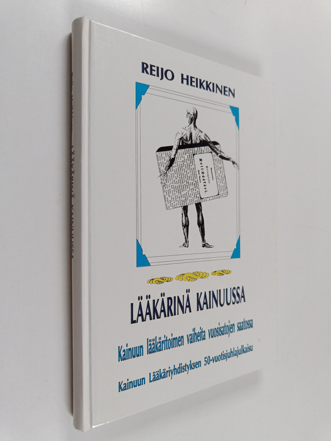 Reijo Heikkinen : Lääkärinä Kainuussa : Kainuun lääkärito...