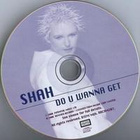 Shah • Do U Wanna Get CD Maxi-Single - pikkukuva 2
