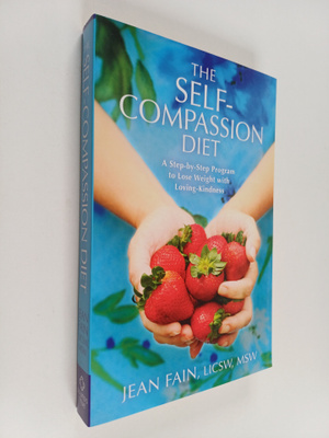 Jean Fain : The Self-Compassion Diet : A Step-by-Step Pro...