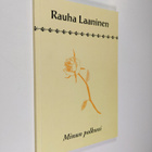 Rauha Laaninen : Minun polkuni (signeerattu) - pikkukuva 1