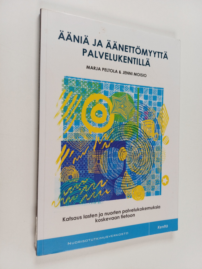 Marja Peltola : Ääniä ja äänettömyyttä palvelukentillä : ...