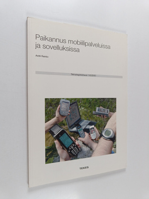 Antti Rainio : Paikannus mobiilipalveluissa ja sovelluksissa