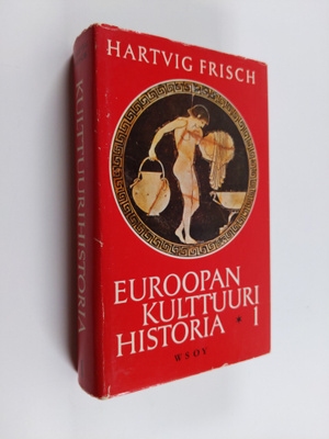 Hartvig Frisch : Euroopan kulttuurihistoria 1 : Vanhimmis...