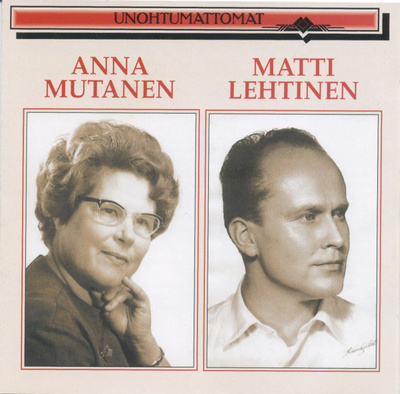 ANNA MUTANEN • MATTI LEHTINEN: Unohtumattomat – CD 1994
