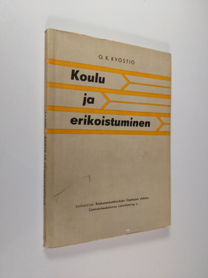 O. K. Kyöstiö : Koulu ja erikoistuminen englantilaisen ko...