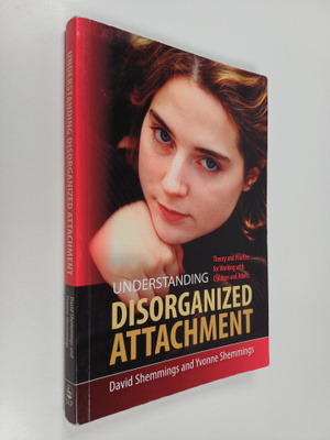 David Shemmings : Understanding disorganized attachment :...