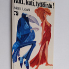 Matti Louhi : Kuti, kuti, tyttölintu! - pikkukuva 1