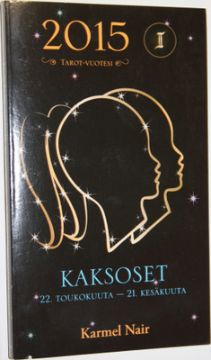 Karmel Nair : Kaksoset : Tarot-vuotesi 2015