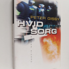 Peter Gissy : Hvid sorg - en Kent Mortland-thriller - pikkukuva 1