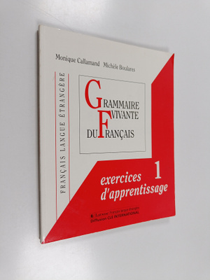 Monique Callamand : Grammaire vivante du francais 1 : Exe...