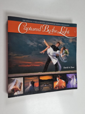 David Ziser : Captured by the Light - The Essential Guide...